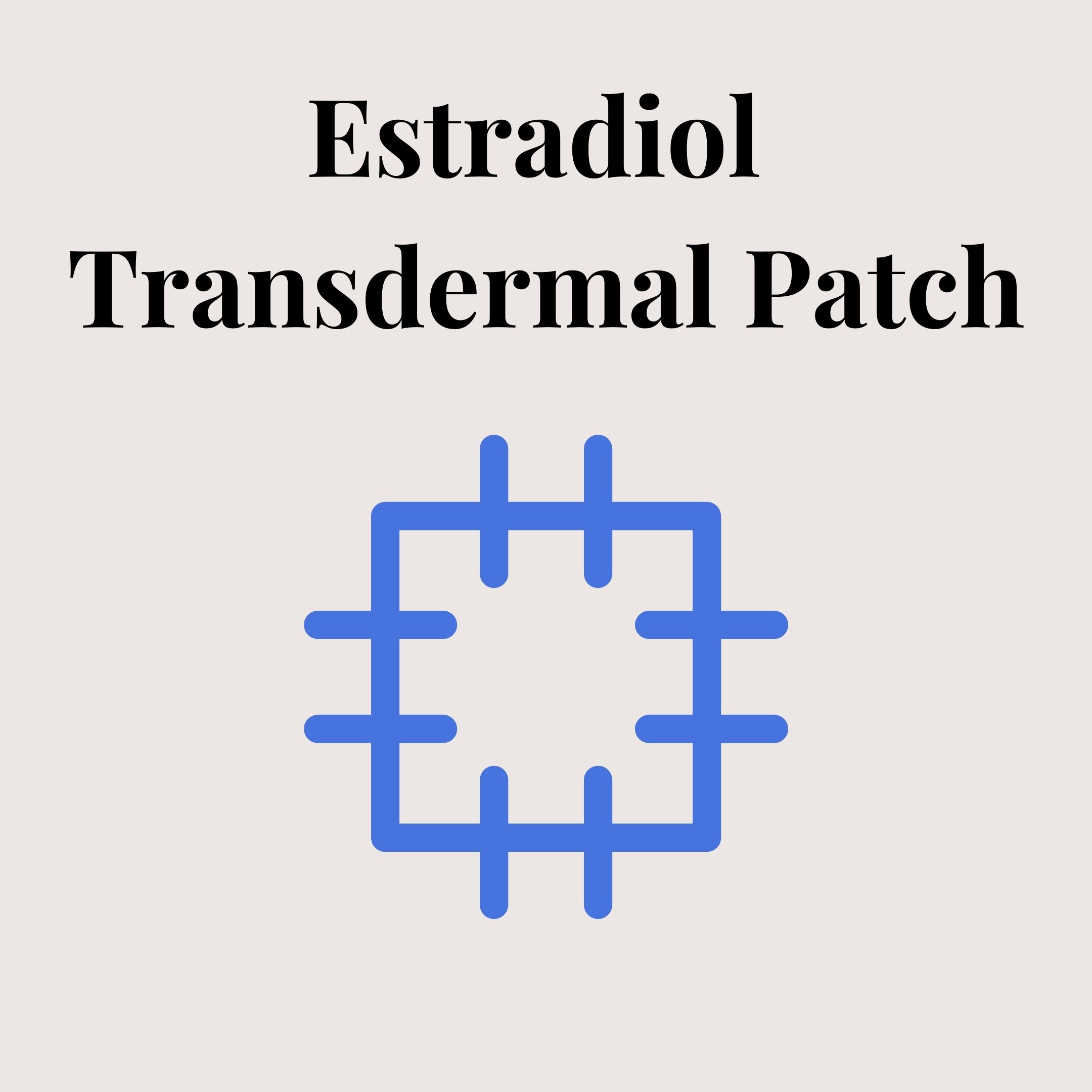 estradiol-transdermal-patch-overview-uses-side-effects-precautions