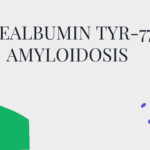 Prealbumin Tyr-77 Amyloidosis