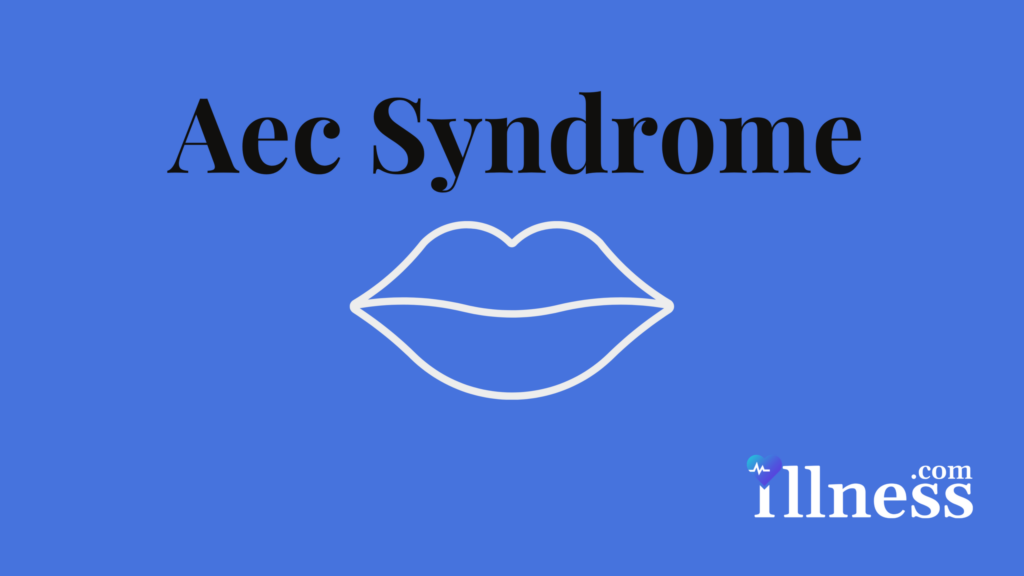 AEC Syndrome : Overview, Causes, Symptoms, Treatment - illness.com