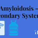 Amyloidosis - Secondary Systemic