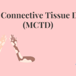 Mixed Connective Tissue Disease (MCTD)